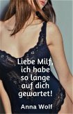 Liebe Milf, ich habe so lange auf dich gewartet! (eBook, ePUB)
