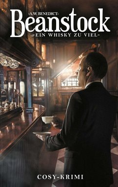 Beanstock - Ein Whisky zu viel (5.Buch) - Benedict, A. W.