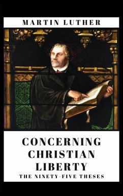 Concerning Christian Liberty - Luther, Martin