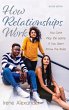 How Relationships Work, Second Edition - Bild 1
