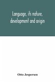Language, its nature, development and origin
