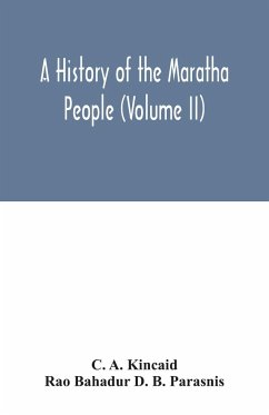A history of the Maratha people (Volume II) - A. Kincaid, C.; Bahadur D. B. Parasnis, Rao