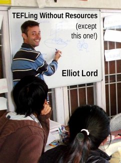 TEFLing Without Resources (Except This One!) (eBook, ePUB) - Lord, Elliot