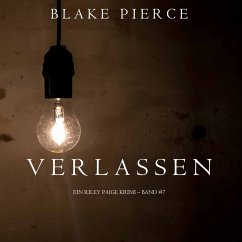 Verlassen (ein Riley Paige Krimi – Band #7) (MP3-Download) - Pierce, Blake