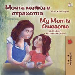 My Mom is Awesome (Bulgarian English Bilingual Book for Kids) - Admont, Shelley; Books, Kidkiddos