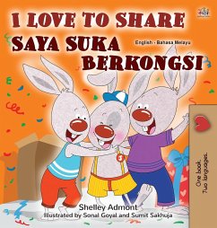 I Love to Share (English Malay Bilingual Book for Kids) - Admont, Shelley; Books, Kidkiddos