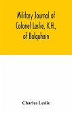 Military journal of Colonel Leslie, K.H., of Balquhain