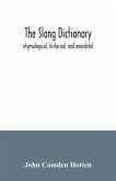 The slang dictionary; etymological, historical and anecdotal