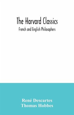 The Harvard Classics; French and English Philosophers - Descartes, René; Hobbes, Thomas