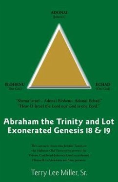 Abraham the Trinity and Lot Exonerated Genesis 18 & 19 (eBook, ePUB) - Miller, Terry Lee