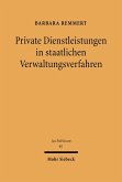 Private Dienstleistungen in staatlichen Verwaltungsverfahren (eBook, PDF)