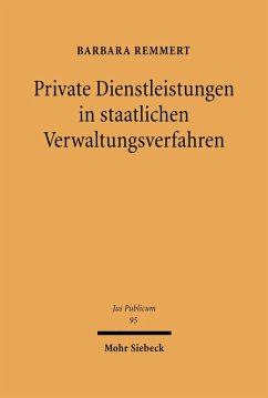 Private Dienstleistungen in staatlichen Verwaltungsverfahren (eBook, PDF) - Remmert, Barbara