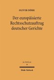 Der europäisierte Rechtsschutzauftrag deutscher Gerichte (eBook, PDF)