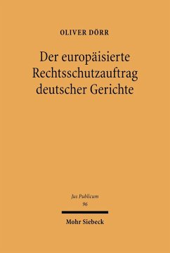Der europäisierte Rechtsschutzauftrag deutscher Gerichte (eBook, PDF) Cover Der europäisierte Rechtsschutzauftrag deutscher Gerichte (eBook, PDF)