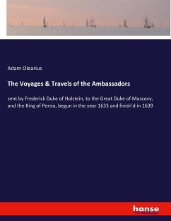 The Voyages & Travels of the Ambassadors - Olearius, Adam