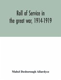 Roll of service in the great war, 1914-1919