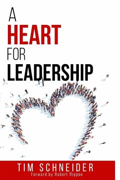 A Heart for Leadership - Schneider, Tim