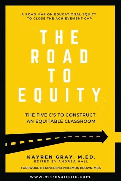 The Road To Equity: The Five C's to Construct an Equitable Classroom - Gray, Kayren