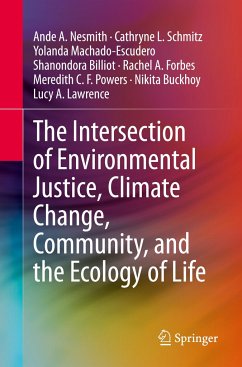 The Intersection of Environmental Justice, Climate Change, Community, and the Ecology of Life - Nesmith, Ande A.;Schmitz, Cathryne L.;Machado-Escudero, Yolanda