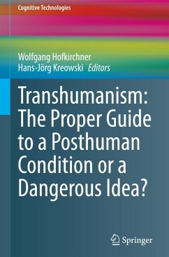 Transhumanism: The Proper Guide to a Posthuman Condition or a Dangerous Idea?