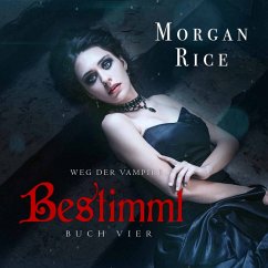 Bestimmt (Band #4 Der Weg Der Vampire) (MP3-Download) - Rice, Morgan