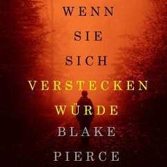 Wenn Sie Sich Verstecken Würde (Ein Kate Wise Mystery – Buch 4) (MP3-Download) - Pierce, Blake