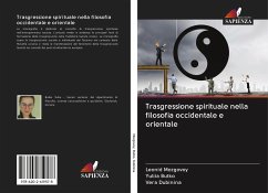 Trasgressione spirituale nella filosofia occidentale e orientale - Mozgovoy, Leonid;Butko, Yuliia;Dubinina, Vera