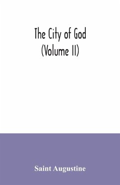 The city of God (Volume II) - Augustine, Saint