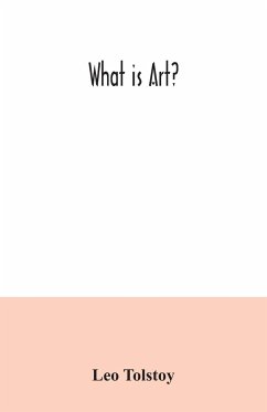 What is art? - Tolstoy, Leo