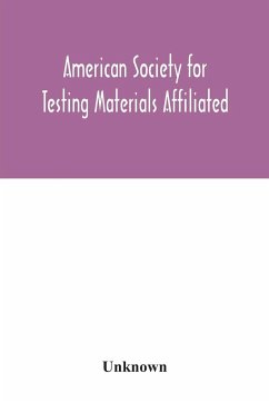 American Society for Testing Materials Affiliated with the International Association for Testing Materials A.S.T.M. standards - Unknown