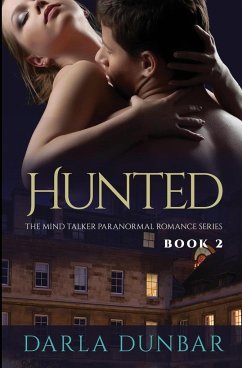 Hunted - The Mind Talker Paranormal Romance Series, Book 2 - Dunbar, Darla