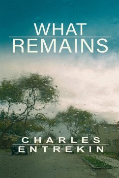 What Remains - Entrekin, Charles