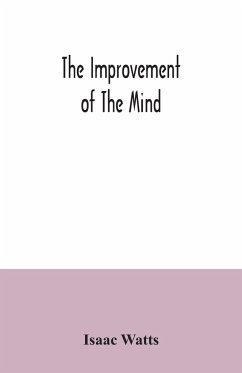 The improvement of the mind - Watts, Isaac