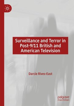 Surveillance and Terror in Post-9/11 British and American Television - Rives-East, Darcie