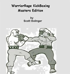 WarriorRage KickBoxing (Masters Edition) (eBook, ePUB) - Bolinger, Scott