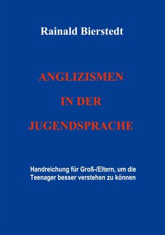 Anglizismen in der Jugendsprache (eBook, ePUB) - Bierstedt, Rainald