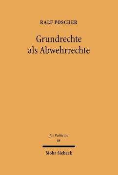 Grundrechte als Abwehrrechte (eBook, PDF) - Poscher, Ralf