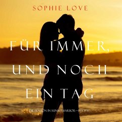 Für Immer und Noch Ein Tag (Die Pension In Sunset Habor – Buch 6) (MP3-Download) - Love, Sophie