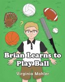 Brian Learns To Play Ball