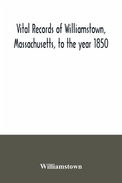 Vital records of Williamstown, Massachusetts, to the year 1850 - Williamstown