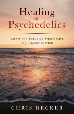 Healing with Psychedelics - Becker, Chris
