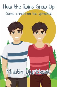 How the Twins Grew Up / Cómo crecieron los gemelos (Bilingual ed) - Djurickovic, Milutin