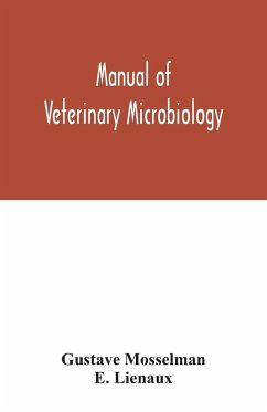 Manual of veterinary microbiology - Mosselman, Gustave; Lienaux, E.