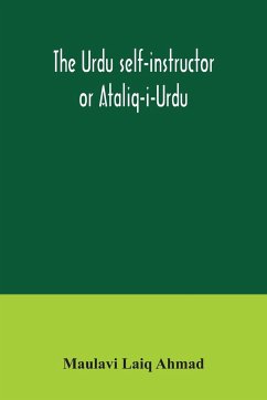 The Urdu self-instructor or Ataliq-i-Urdu - Laiq Ahmad, Maulavi