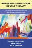 Integrative Behavioral Couple Therapy: A Therapist's Guide to Creating Acceptance and Change, Second Edition (eBook, ePUB)
