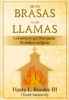 De las brasas a las llamas (eBook, ePUB) - Reeder III, Harry L.; Swanvely, David