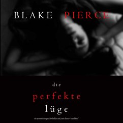 Die Perfekte Lüge (Ein spannender Psychothriller mit Jessie Hunt – Band Fünf) (MP3-Download) - Pierce, Blake