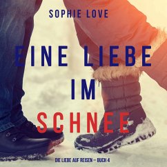 Eine Liebe im Schnee (Die Liebe auf Reisen – Buch #4) (MP3-Download) - Love, Sophie