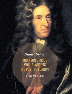 Robinson Crusoe / Moll Flanders / Die Pest zu London - Defoe, Daniel