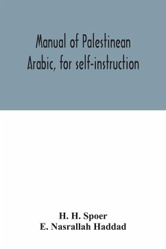 Manual of Palestinean Arabic, for self-instruction - H. Spoer, H.; Nasrallah Haddad, E.